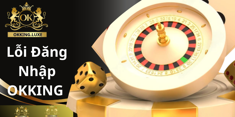 Loi-dang-nhap-OKKING